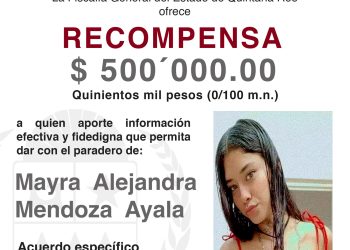 Ofrecen recompensa de 500 mil pesos por información sobre joven desaparecida en Playa del Carmen.