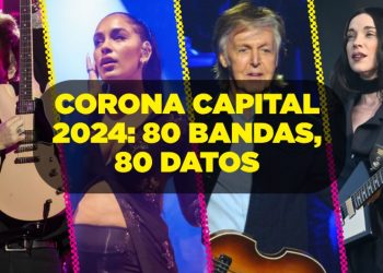 Corona Capital 2024: 80 bandas, 80 datos (de rapidito)