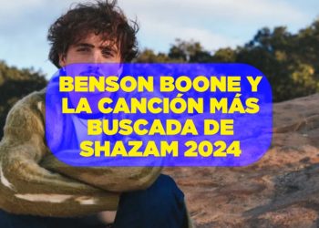 “Beautiful Things” de Benson Boone: La historia de la canción más buscada en Shazam del 2024