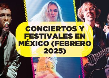 Checa los conciertos y festivales en México para febrero de 2025