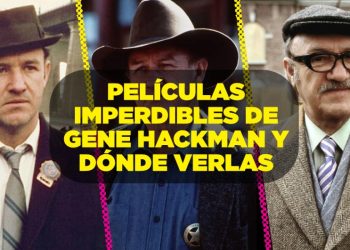 5 películas imperdibles de Gene Hackman (y que puedes ver en streaming)
