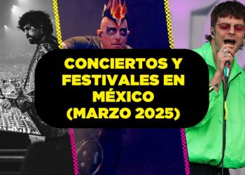 Checa los conciertos y festivales en México para marzo de 2025