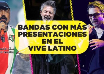 Las 10 bandas con más presentaciones en la historia del Vive Latino
