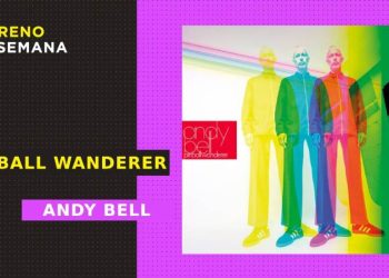 ‘pinball wanderer’: Andy Bell explora el minimalismo psicodélico en su tercer disco de estudio