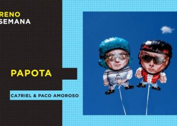 ‘PAPOTA’: CA7RIEL & Paco Amoroso aprovechan su momento con un divertidísimo EP