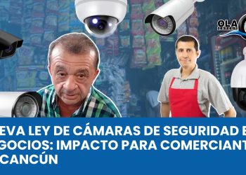 ley cámaras de seguridad Cancún