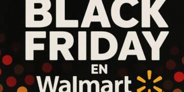 Todo lo que debes saber: cuándo y a qué hora comienzan las ofertas del Black Friday en Walmart