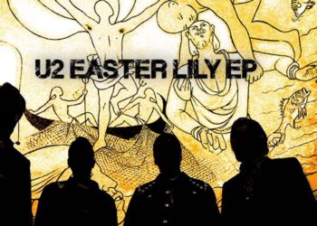 ‘Easter Lily’: Una disección al nuevo EP de U2