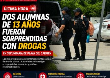 "Dos alumnas de 13 años fueron sorprendidas con drogas en secundaria de Playa del Carmen"