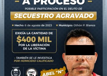 Vinculan a proceso a sujeto por secuestro agravado en Othón P. Blanco; Abel “N” fue ubicado en Tabasco