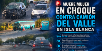 🚨 Muere mujer en choque contra camión Del Valle en Isla Blanca