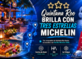 ⭐ Quintana Roo brilla con tres Estrellas Michelin
