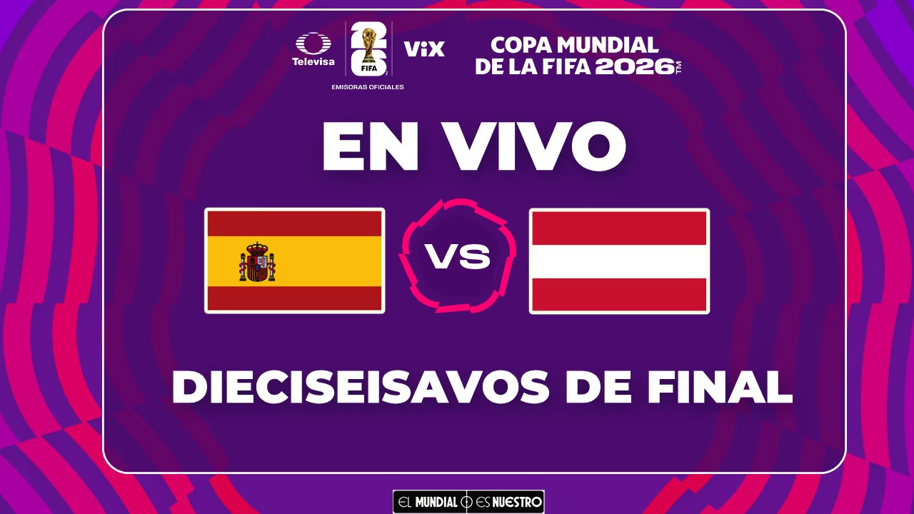 España y Austria disputan pase a octavos en Mundial 2026