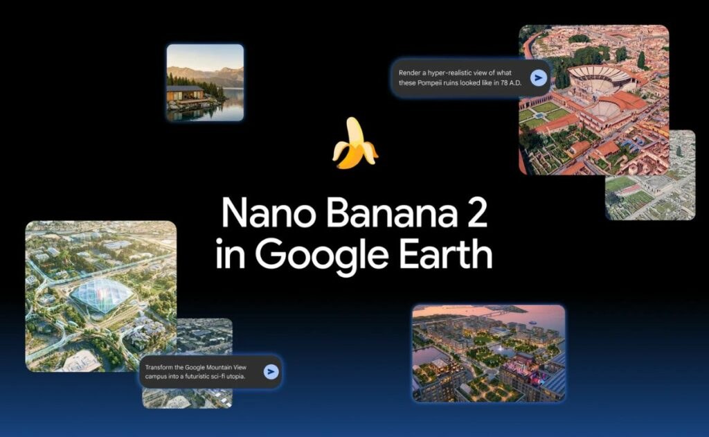 Google Earth integra Nano Banana para crear mundos 3D