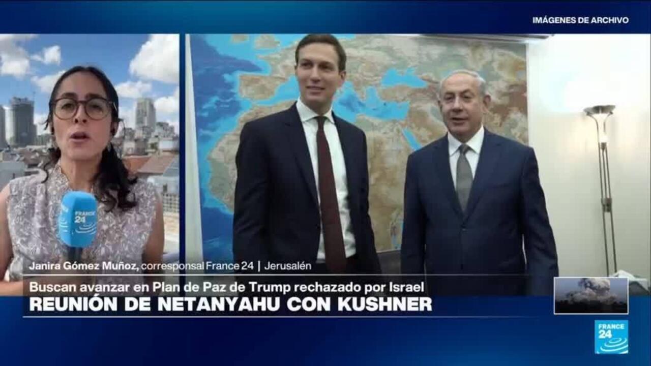 Kushner presiona a Netanyahu sobre plan de paz en Gaza